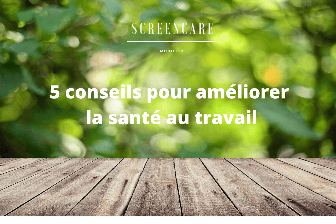 5 conseils pour améliorer la santé au travail - SC Mobilier